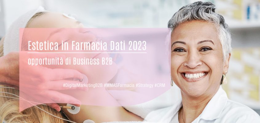 Estetica in Farmacia: Dati 2023 e Opportunità di Business B2B